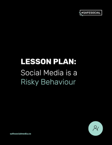 Lesson Plan #2 | Social Media as a Risky Behaviour