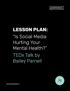 Lesson Plan #1 | TEDx Talk: Is Social Media Hurting Your Mental Health