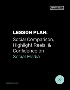 Lesson Plan #3 | Social Comparison, Highlight Reels, & Confidence
