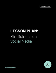 Lesson Plan #5 | Mindfulness on Social Media