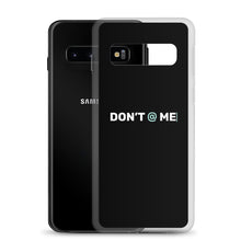 Load image into Gallery viewer, &quot;DON&#39;T @ ME&quot; Samsung Phone Cases

