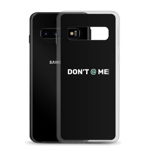 "DON'T @ ME" Samsung Phone Cases