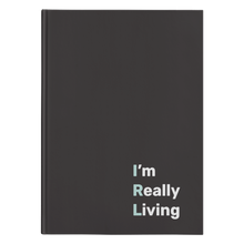 Load image into Gallery viewer, &quot;IRL: I&#39;m Really Living&quot; Hardcover Journal
